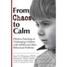 From Chaos to Calm: Effective Parenting for Challenging Children with ADHD and Other Behavioral Problems