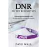 DNR - Do Not Resuscitate