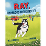 Ray, Underdog to the Rescue!