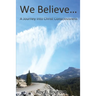 We Believe...: A Journey into Christ Consciousness