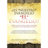¿Es "Nuestro" Evangelio "El" Evangelio?
