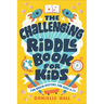 The Challenging Riddle Book for Kids: Fun Brain-Busters for Ages 9-12