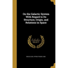 On the Galactic System With Regard to Its Structure, Origin, and Relations in Space