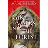 A Girl Walks Into the Forest