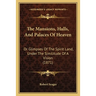 The Mansions, Halls, And Palaces Of Heaven: Or Glimpses Of The Spirit Land, Under The Similitude Of A Vision (1871)