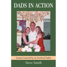 Dads in Action: Lessons Learned by an Involved Father