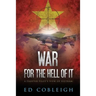 War for the Hell of It: A Fighter Pilot's View of Vietnam