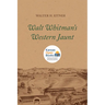 Walt Whitman's Western Jaunt