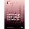 Process Design, Integration, and Intensification