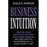 Business Intuition: Tools to Help You Trust Your Own Instincts, Connect with Your Inner Compass, and Easily Make the Right Decisions