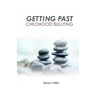 Getting Past Childhood Bullying: How Adults Can Recover From Trauma That Began at School