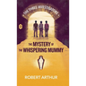 The Mystery of the Whispering Mummy