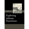 Exploring Atlantic Transitions: Archaeologies of Transience and Permanence in New Found Lands