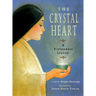 The Crystal Heart: A Vietnamese Legend (25th Anniversary Edition)