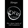 Cycles a Memoir: The 7-Year Cycles of Self-Evaluation