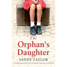 The Orphan's Daughter: A heartbreaking and absolutely unforgettable page-turner set in Ireland