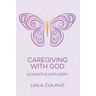 Caregiving with God: 22 Months with Jerry