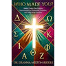Who Made You?
