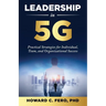 Leadership in 5G: Practical Strategies for Individual, Team, and Organizational Success