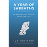 A Year of Sabbaths: 52 Meditations on the Christian Life