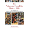 The Ankylosing Spondylitis Mastery Bible: Your Blueprint For Complete Ankylosing Spondylitis Management