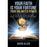 Your Faith Is Your Fortune: Your Unlimited Power