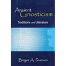 Ancient Gnosticism: Traditions and Literature