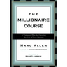 The Millionaire Course: A Visionary Plan for Creating the Life of Your Dreams