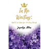In the Waiting: What to Do When You Are Going Through