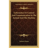 Cybernetics or Control and Communication in the Animal and the Machine