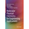 Molecular Physical Chemistry for Engineering Applications