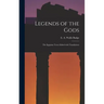 Legends of the Gods: The Egyptian Texts; Edited with Translations