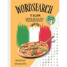 Wordsearch: Italian Vocabulary Improve your Language Skills Challenge Yourself!: Large Print Puzzle Book Learn the Italian Language, Have Fun Learning