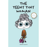 The Teeny Tiny Woman: A Classic Folktale