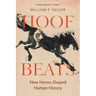 Hoof Beats: How Horses Shaped Human History