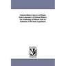 Natural History Survey of Illinois. State Laboratory of Natural History. the Ornithology of Illinois. Pub. by Authority of the State Legislature.