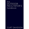 The Outdoor Facilitator's Handbook