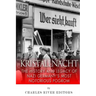 Kristallnacht: The History and Legacy of Nazi Germany's Most Notorious Pogrom