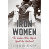 Iron Women: The Ladies Who Helped Build the Railroad