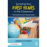 Surviving Your First Years in the Classroom: Twelve Brutally Honest Tips for Elementary Teachers