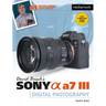 David Busch's Sony Alpha A7 III Guide to Digital Photography