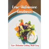 Low-Histamine Guidance: Low-Histamine Cooking Made Easy: Low-Histamine Cooking Guide