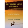 The Likelihood of Dawn: An Intimate Journey Within and Beyond Grief