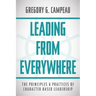 Leading From Everywhere: The Principles & Practices of Character Based Leadership
