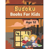 Sudoku Books For Kids Age 12: A Book Type for kids Beautiful and a cute sudoku brain games kids activity