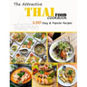The Attractive Thai food Cookbook: 150 Easy & Popular Recipes