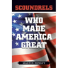 Scoundrels Who Made America Great