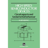 High Speed Semiconductor Devices: Circuit Aspects and Fundamental Behaviour