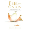 Peel the Onion: Forgiveness is one of the best seasonings for our lives.