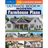 Ultimate Book of Modern Farmhouse Plans: 350 Illustrated Designs